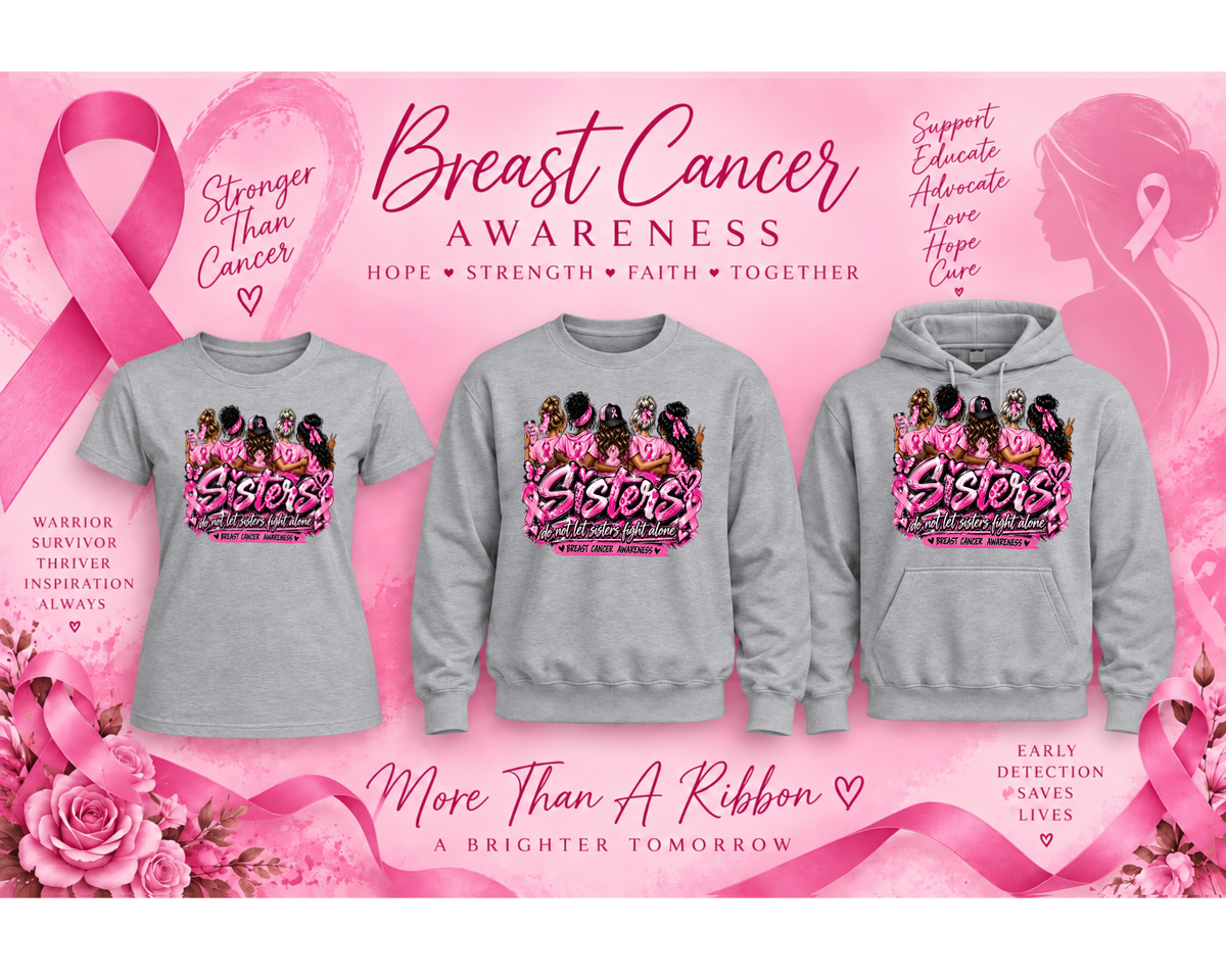 BMC EXCLUSIVE Breast Cancer Awareness Shirt ~ Sisters Don't Let Sisters Fight Alone
