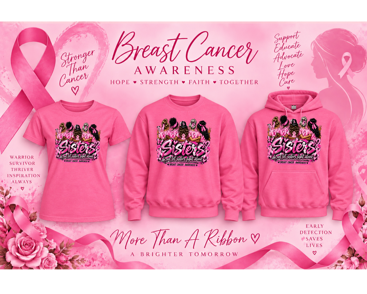 BMC EXCLUSIVE Breast Cancer Awareness Shirt ~ Sisters Don't Let Sisters Fight Alone