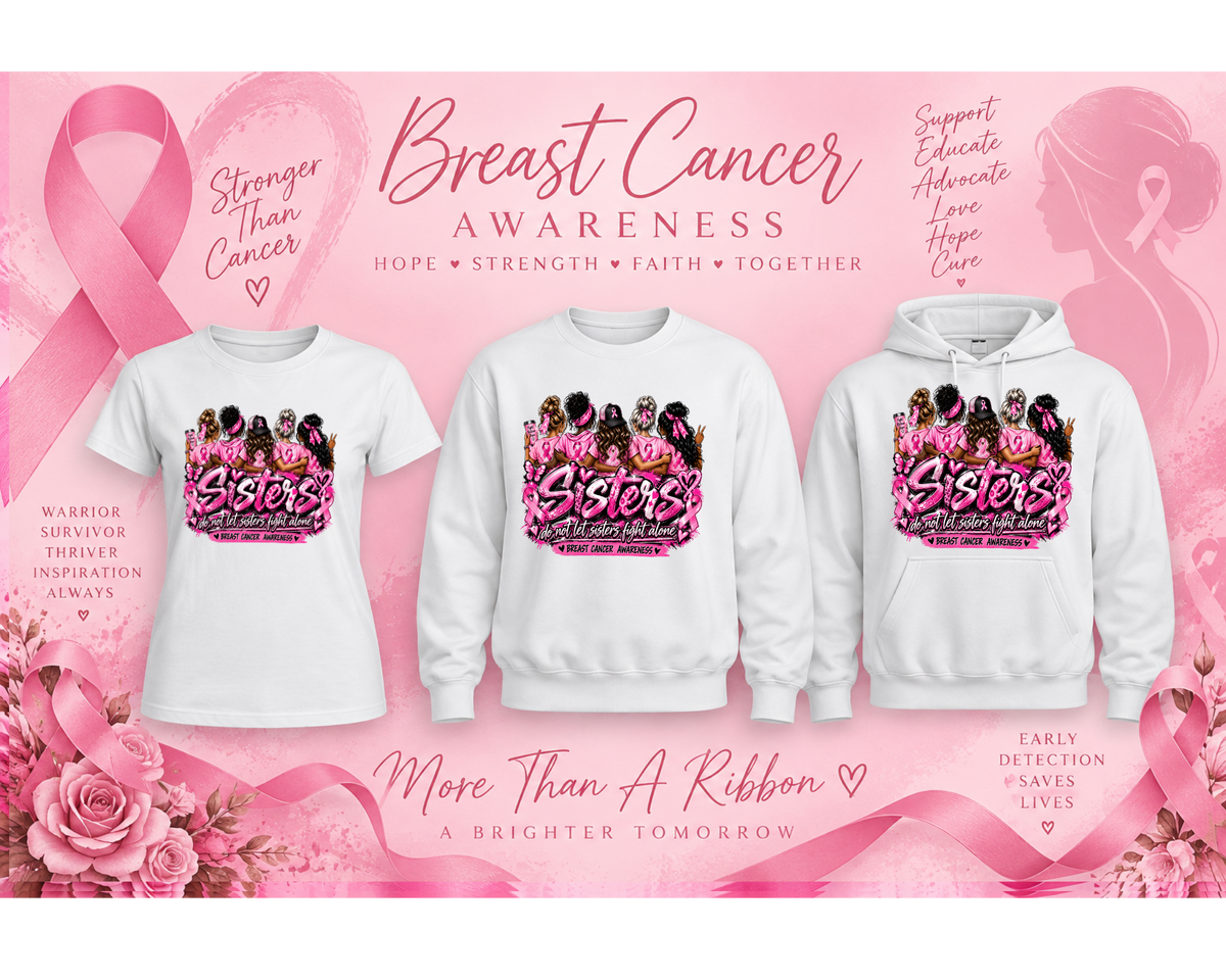 BMC EXCLUSIVE Breast Cancer Awareness Shirt ~ Sisters Don't Let Sisters Fight Alone